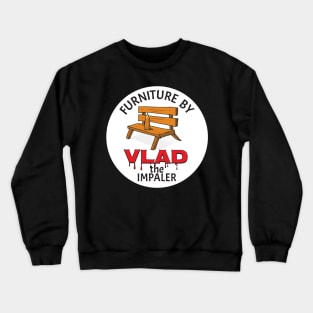 Furniture By Vlad the Impaler - on Black Crewneck Sweatshirt